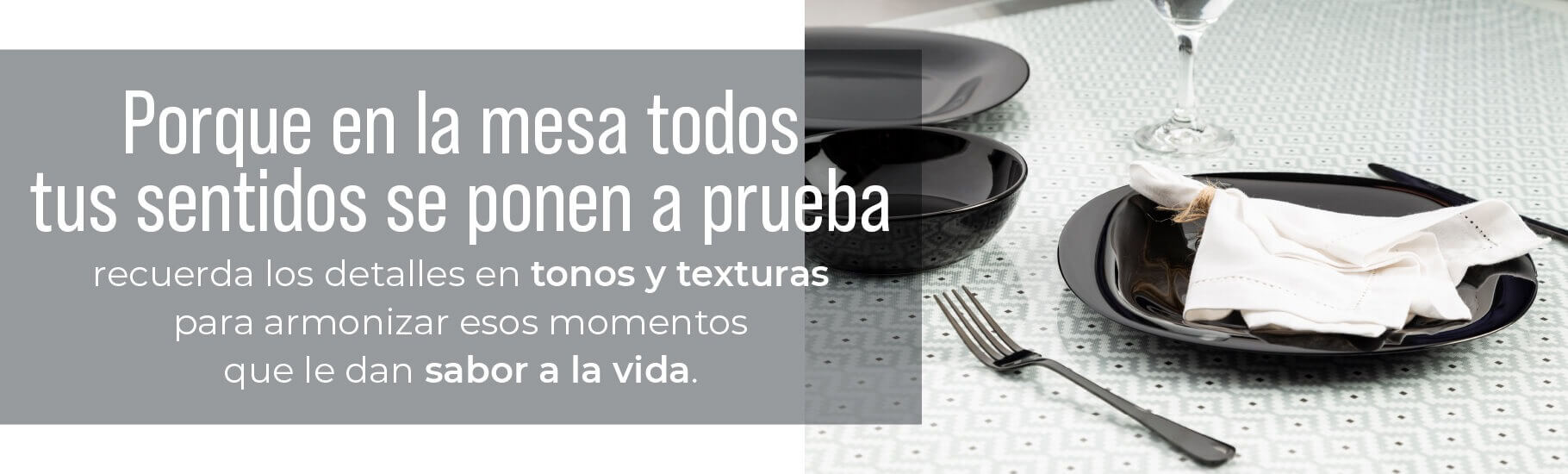 En la mesa todos los sentidos son a prueba