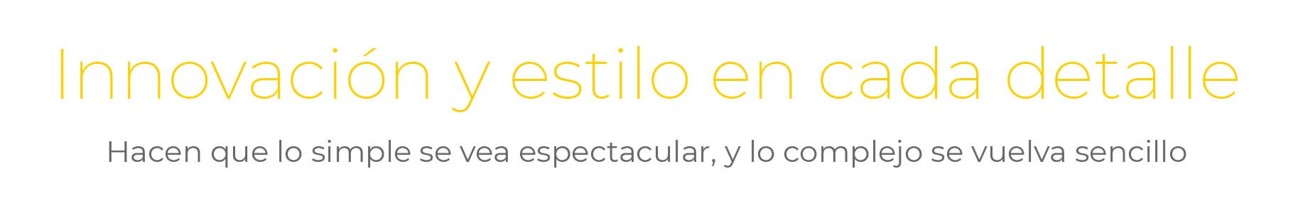 Innovación y estilo en cada detalle