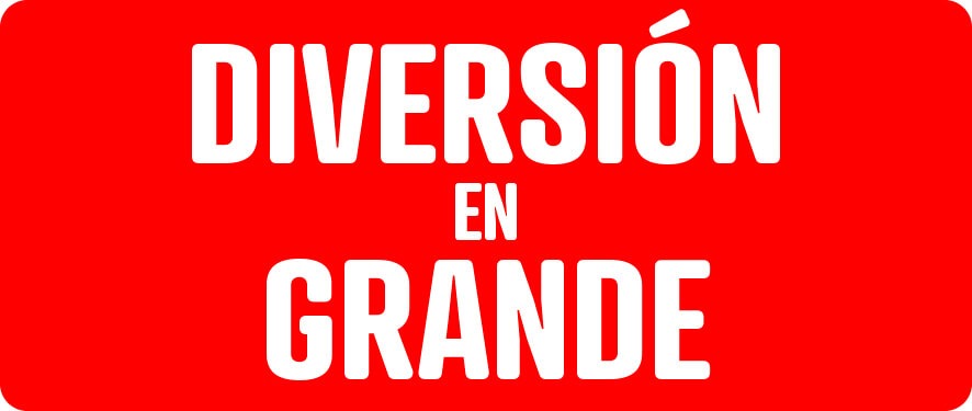 diversión en grande
