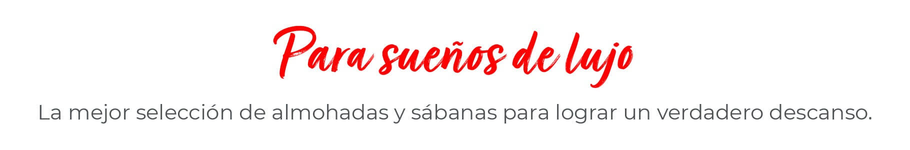 Para sueños de lujo